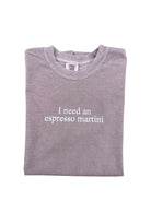I-need-an-espresso-martini-t-shirt