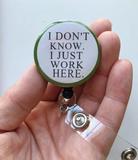 I don't know I just work here badge reel