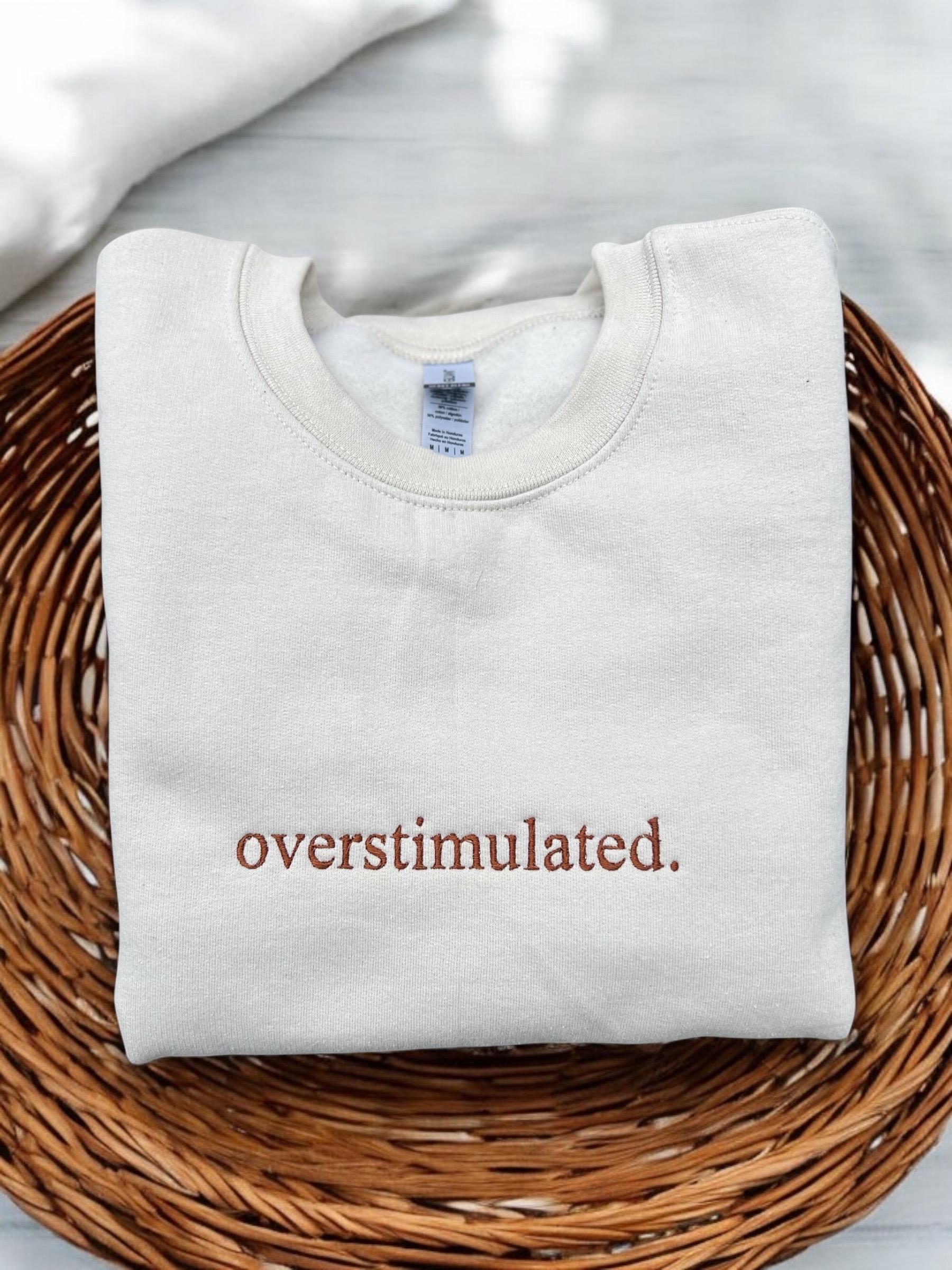 Overstimulated Embroidered Sweatshirt